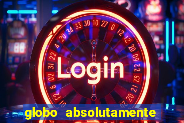 globo absolutamente sobretudo 2019